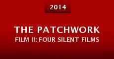 The Patchwork Film II: Four Silent Films