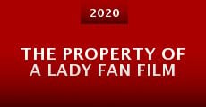 The Property of a Lady Fan Film