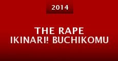 The rape ikinari! Buchikomu