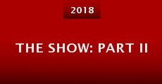 The Show: Part II
