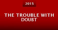 The Trouble with Doubt