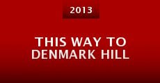 This Way to Denmark Hill