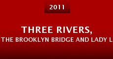 Three Rivers, the Brooklyn Bridge and Lady Liberty