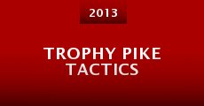 Trophy Pike Tactics