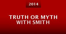 Truth or Myth with Smith