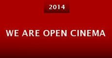 We Are Open Cinema