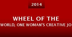Wheel of the World, One Woman's Creative Journey for Global Peace