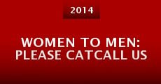 Women to Men: Please Catcall Us (PSA)