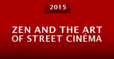 Zen and the Art of Street Cinéma