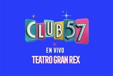 Televisión Club 57 en vivo en el Gran Rex