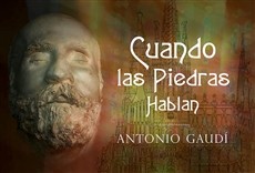 Serie Cuando las piedras hablan: Antonio Gaudí