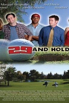 29 and Holding online streaming