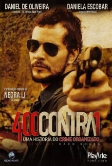 400 Contra 1: Uma História do Crime Organizado stream online deutsch