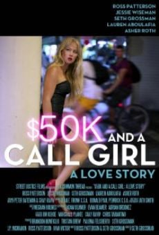 Ver película $50K and a Call Girl: A Love Story