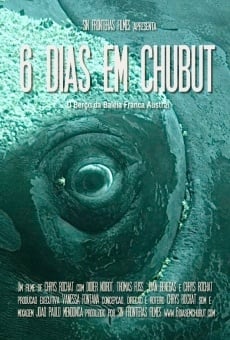 6 Dias Em Chubut streaming en ligne gratuit