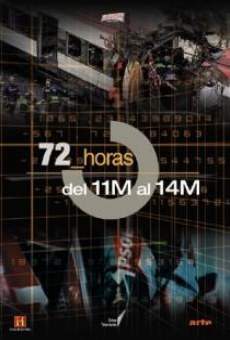 Ver película 72 horas, del 11M al 14M