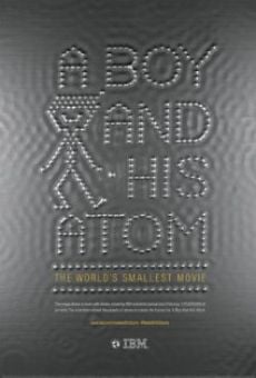 Ver película A Boy and His Atom: The World's Smallest Movie