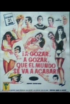 Watch A gozar, a gozar, que el mundo se va acabar online stream