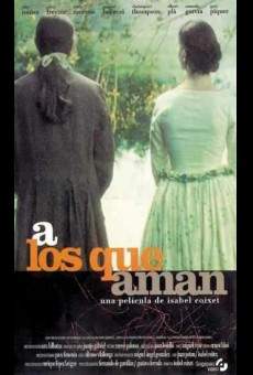 A los que aman on-line gratuito