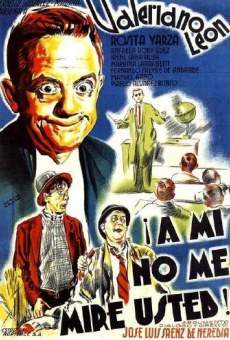 Ver película ¡A mí no me mire usted!