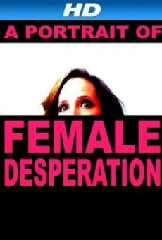 Ver película A Portrait of Female Desperation