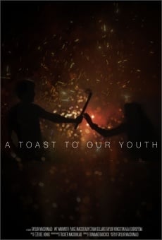 A Toast to Our Youth online kostenlos