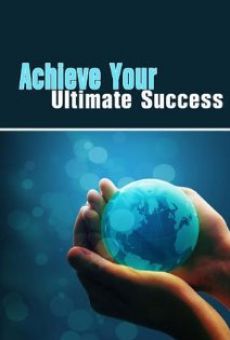 Watch Achieve Your Ultimate Success online stream