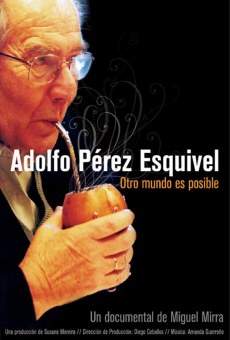 Watch Adolfo Pérez Esquivel. Otro mundo es posible online stream