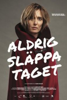 Watch Aldrig släppa taget online stream