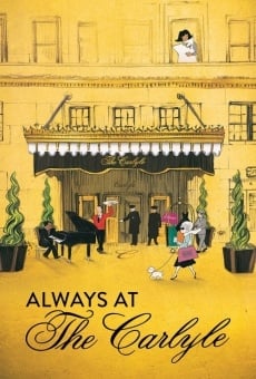 Always at The Carlyle en ligne gratuit