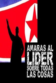 Película: Amarás al líder sobre todas las cosas