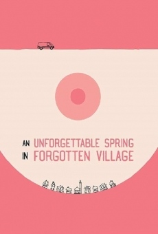 Ver película An Unforgettable Spring in a Forgotten Village