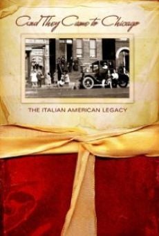 Watch And They Came to Chicago: The Italian American Legacy online stream