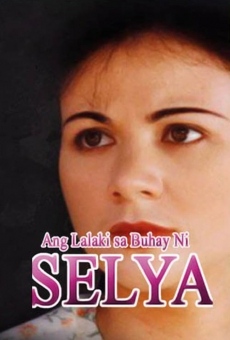Ang Lalaki sa Buhay ni Selya en ligne gratuit