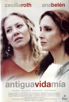 Antigua vida mía streaming en ligne gratuit