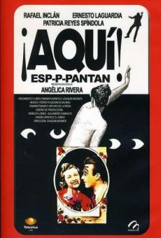 Watch ¡Aquí esp-p-pantan! (¡Aquí espantan!) online stream