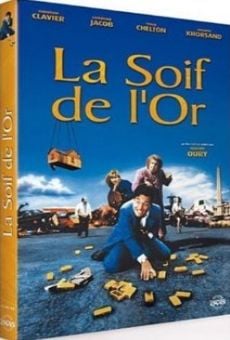 La soif de l'or streaming en ligne gratuit