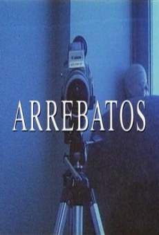 Arrebatos streaming en ligne gratuit