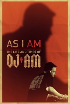 As I AM: The Life and Times of DJ AM online kostenlos