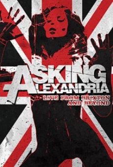 Watch Asking Alexandria: Live from Brixton and Beyond online stream