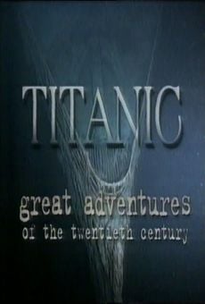 Great Adventures of the Twentieth Century: Titanic online free