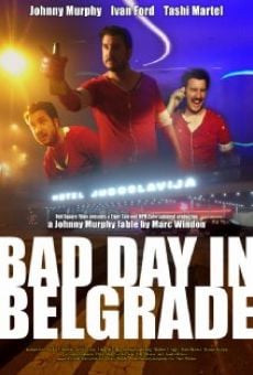 Watch BAD DAY in BELGRADE online stream