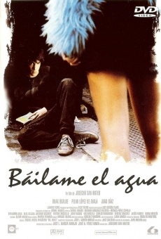 Báilame el agua online streaming