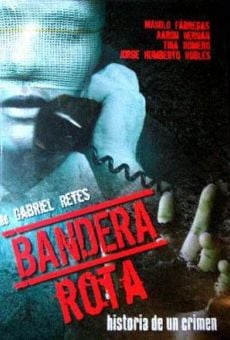 Bandera rota (Historia de un crimen) online kostenlos