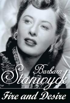 Barbara Stanwyck: Fire and Desire online