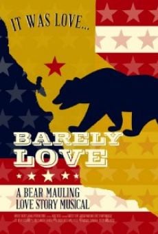 Ver película Barely Love: A Bear Mauling Love Story Musical