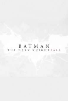 Batman: The Dark Knightfall online kostenlos