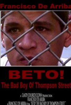 Beto! The Bad Boy of Thompson Street online