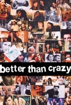 Better Than Crazy en ligne gratuit