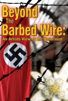 Ver película Beyond the Barbed Wire: An Artist View of the Holocaust